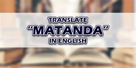 matanda kantot|Matanda in English: Definition of the Tagalog word matanda.